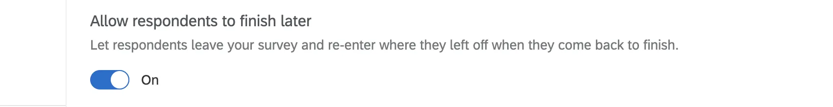 Allow respondents to finish later toggle