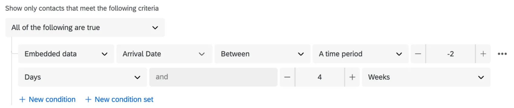 Screenshot shows a condition that says show only contacts that meet the following criteria: embedded data arrival date is between 2 days in the past and 4 weeks in the future