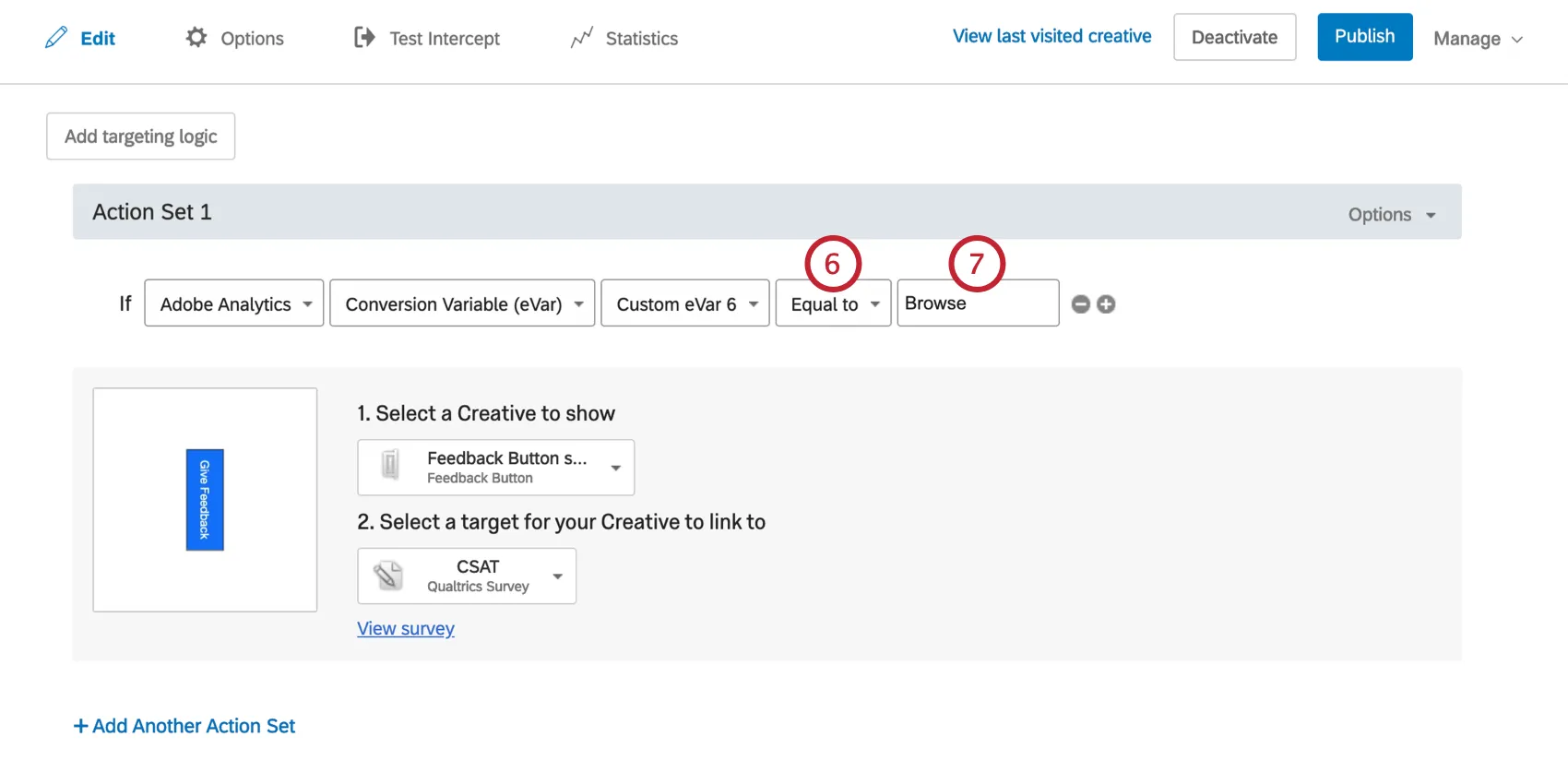 La condizione è che se la variabile di conversione di Adobe Analytics Custom Evar6 è uguale a Browse, apparirà lEditor di intercettazioni