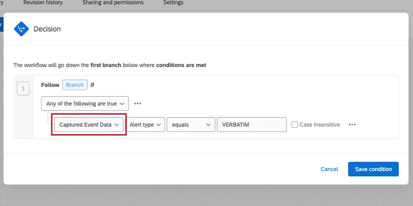 a new window that says decision - follow branch if any of the following are true - captured event data, alert type equal VERBATIM, with verbatim written in all caps